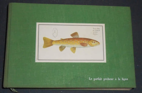 Le parfait pêcheur à la ligne ou le divertissement du contemplatif. Izaak Walton