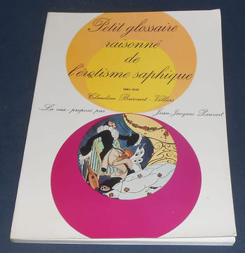 Petit glossaire raisonné de l'érotisme saphique 1880-1930. Claudine Brécourt-Villars