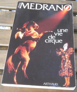 Une vie de cirque. Jérôme Médrano