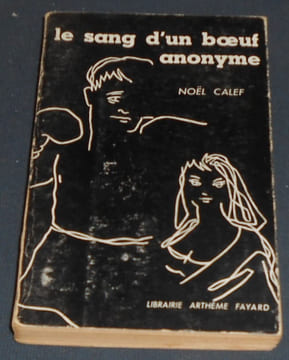 Le sang d'un boeuf anonyme. Noël Calef