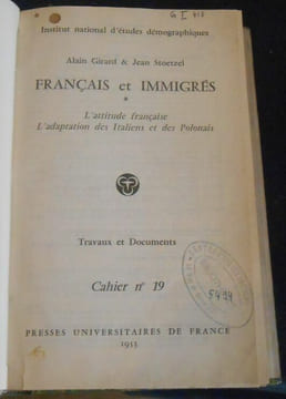 Français et Immigrés - L'attitude française L'adaptation des Italiens et des Polonais. Alain Girard & Jean Stoetzel
