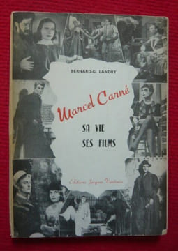 Marcel Carné sa vie ses films. Bernard-G. Landry