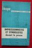 "Impressionnistes et symbolistes devant la presse". "Jacques Lethève"