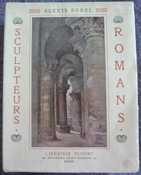 Voyage au pays des sculpteurs romans. Alexis Forel Emmeline Forel