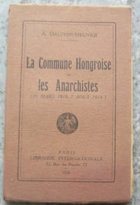 La Commune Hongroise et les Anarchistes (21 mars 1919-7 août 1919)