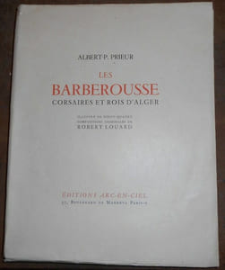 Les Barberousse corsaires et rois d'Alger