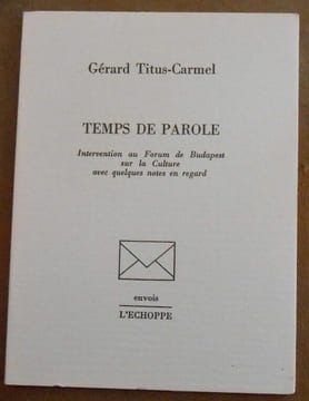 Temps de Parole - Intervention au Forum de Budapest sur la Culture avec quelques notes en regard. Gérard Titus-Carmel