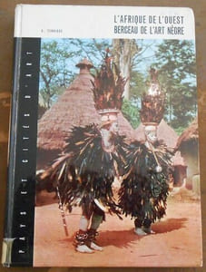 L'Afrique de l'Ouest Berceau de l'Art Nègre