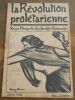 "La Révolution Prolétarienne - Revue Mensuelle Syndicaliste Communiste". "Pierre Monatte Maurice Chambelland Robert Louzon J. Péra Marthe Bigot Upton ...