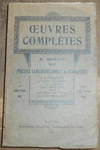 OEuvres complètes - Poésies Languedociennes et Françaises -Le Bourgadieiro Li Fueio Toumbado Li Flou d'Ermas Obro Postumo Les rêves du Foyer OEuvres posthumes