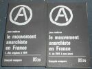 "Le mouvement anarchiste en France - tome I : des origines à 1914 tome II : de 1914 à nos jours". "Jean Maitron"