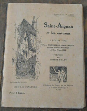 Saint-Aignan et les environs. Pierre Chauvallon Etienne Gaudet Jacques Simon-Barboux et René Valette