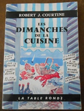 Les Dimanches de la Cuisine. Robert J. Courtine