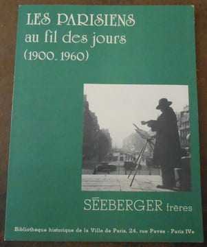 Les Parisiens au fil des jours (1900-1960). Séeberger frères