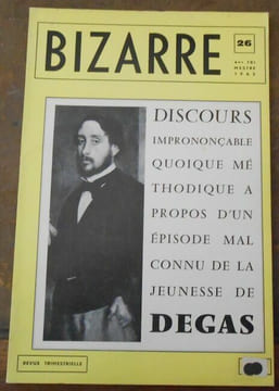 Bizarre n° 26 - Discours imprononçable quoique méthodique à propos d'un épisode mal connu de la jeunesse de Degas. Jean-Marie Lhote Degas