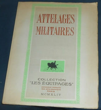 Attelages Militaires. Pierre Mac Orlan Edmond Lajoux