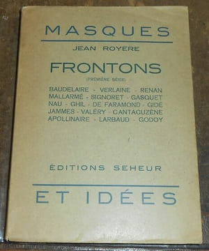 Frontons (première série) : Baudelaire Verlaine Renan Mallarmé Signoret Gasquet Nau Ghil De Faramond Gide Jammes Valéry Cantacuzène Apollinaire ...