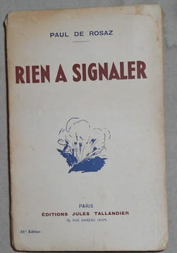 Rien à signaler - Un épisode de la Bataille de la Somme en 1916. Paul de Rosaz