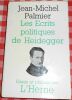 "Les Ecrits Politiques de Heidegger". "Jean-Michel Palmier"