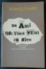 "Un Ami qui vous veut du bien - petit manuel à l'usage des auteurs de lettres anonymes". "Jean Dutourd"