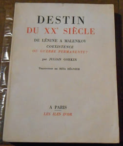 Destin du XXème Siècle - de Lénine à Malenkov coexistence ou guerre permanente