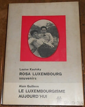 Mon amie Rosa Luxembourg biographie souvenirs - les lettres de Rosa Luxembourg - le testament de Rosa Luxembourg l'ordre règne à Berlin. Louise ...