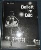 "Ballet im Bild - Ballet in Pictures - Ballet en Images". "Max Niehaus Rolf Schäfer Siegfried Enkelmann et Michel Petit"