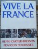 "Vive la France". "Henri Cartier-Bresson François Nourrissier"