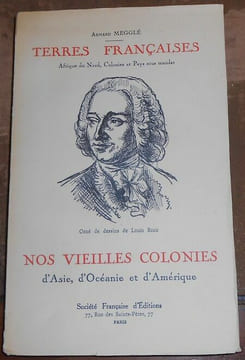 Nos Vieilles Colonies d'Asie d'Océanie et d'Amérique. Armand Megglé Louis Riou