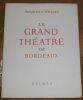 "Le Grand Théâtre de Bordeaux naissance et vie d'un chef d'oeuvre". "Jacques d'Welles"