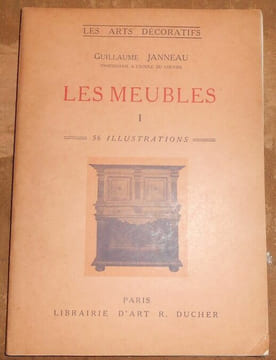 Les Meubles- tome I : De l'Art Antique au Style Louis XIV ; tome II : Du Style Régence au Style Louis XVI. Guillaume Janneau