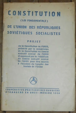Constitution (Loi Fondamentale) de l'Union des Républiques Soviétiques Socialistes - Projet de la Constitution de l'URSS présenté par la commission de ...