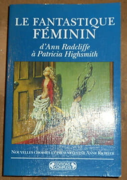 Le Fantastique Féminin d'Ann Radcliffe à Patricia Highsmith. Anne Richter