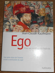 Ego - Pour une sociologie de l'individu