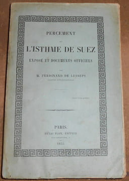 Percement de L'Isthme de Suez Exposé et documents Officiels. Ferdinand de Lesseps
