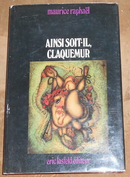 Ainsi Soit-Il Claquemur. Maurice Raphaël