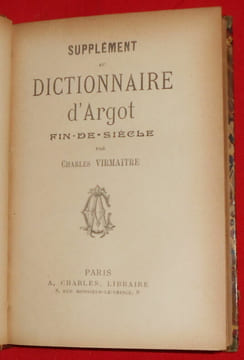 Supplément au Dictionnaire d'Argot Fin-de-Siècle. Charles Virmaitre