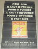 "Pour Agir Il Faut se Former Pour Se Former Il Faut S'Informer Pour S'Informer Il Faut Lire Pour". "Jean-Claude Garot"