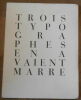 "Trois Typographes En Avaient Marre". "Guy-Lévis Mano"