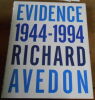 "Evidence 1944-1994". "Richard Avedon Jane Livingston et Adam Gopnik"