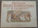 "Nouvelles Scènes Humoristiques". "R. Caldecott"
