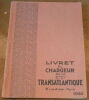"Livret du Chargeur de la Cie Gle Transatlantique 1930-". 
