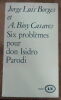 "Six problèmes pour don Isidro Parodi". "Jorge Luis Borges et A. Bioy Casares"