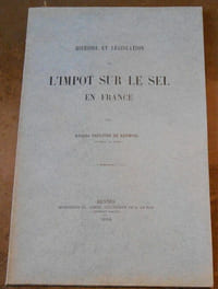 Histoire et Législation de l'Impôt sur le Sel