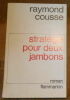 "Stratégie Pour Deux Jambons". "Raymond Cousse"