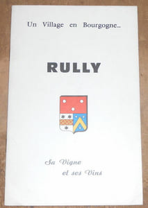 Un Village en Bourgogne ...Rully Sa Vigne et ses Vins
