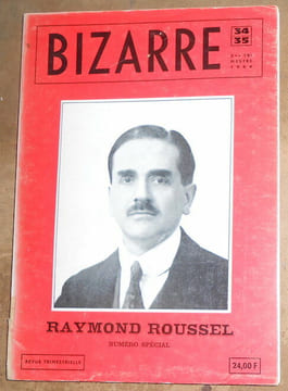 Raymond Roussel. Jean Cocteau Pierre Dhainaut Raymond Roussel Jean Ferry (direction du numéro) John Ashbery Edouard Dujardin François Caradec Juan ...