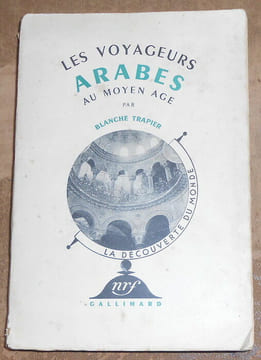 Les Voyageurs Arabes au Moyen-Age. Blanche Trapier