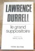 "Le Grand Suppositoire". "Lawrence Durrell Marc Alyn"