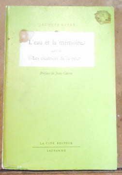 L'eau et la mémoire suivi de Les cicatrices de la peur. Jacques Givet